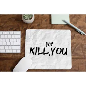 Mousepad - Kill For You