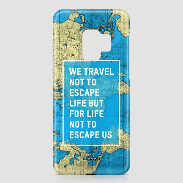 We Travel Not To - Phone Case