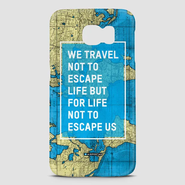 We Travel Not To - Phone Case