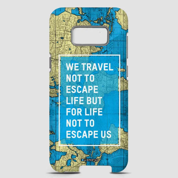 We Travel Not To - Phone Case